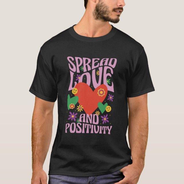 love and positivity T-Shirt (Front)