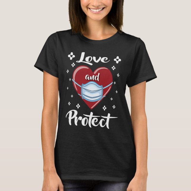 Love And Protect Heart Face Mask Valentine's Day G T-Shirt (Front)