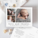 Love and Thanks Baby Photo Birth Announcement Postcard<br><div class="desc">A sweet 3 photo collage birth announcement and thank you note card featuring a simple modern type and 3 pictures on the front. The back is a mailable postcard with a large full name header and personal message from the family. Click the edit button to customise this design with your...</div>