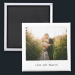Love and Thanks Photo Casual Handwriting Wedding Magnet<br><div class="desc">Unique and fun wedding magnet that mimicks the look of a retro instant photo with "Love and Thanks" in a casual black handwriting font over a white background.   A design that is perfect for the modern,  minimalist couple.  This magnet makes a great wedding favour.</div>