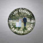 Love and Thanks Photo Wedding Thank You Favours Magnet<br><div class="desc">Say thank you in style and add a chic finishing touch to your wedding reception decor with these round custom photo magnets. Picture and all text are simple to customise, so they can easily be used for a bridal shower, engagement party, or other occasion. (IMAGE PLACEMENT TIP: An easy way...</div>