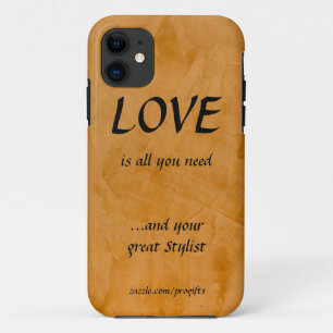 Love And Your Great Stylist iPhone 11 Case