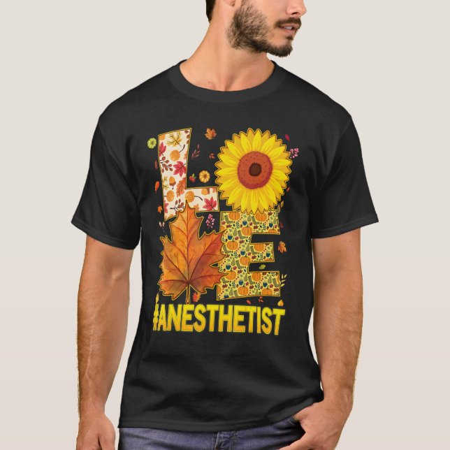 Love Anesthetist Nurse Scrubs Thanksgiving Sunflow T-Shirt (Front)