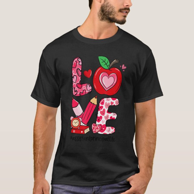 LOVE Apple Assistant Principal Life Valentine's Da T-Shirt (Front)