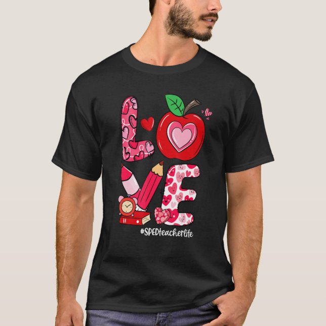 LOVE Apple Heart SPED Teacher Life Valentine's Day T-Shirt (Front)