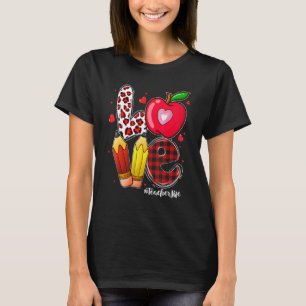LOVE Apple Heart Teacher Life Valentine's Day Gift T-Shirt
