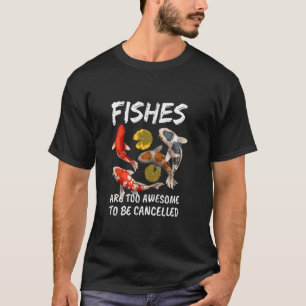Love Aquarium Fishes Pet Owner Cancelled Joke Cool T-Shirt