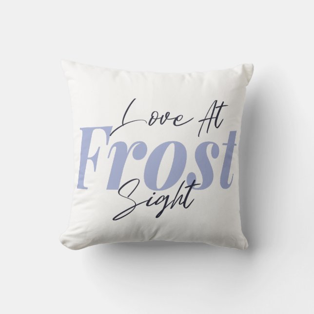 Love at frost sight cushion (Front)