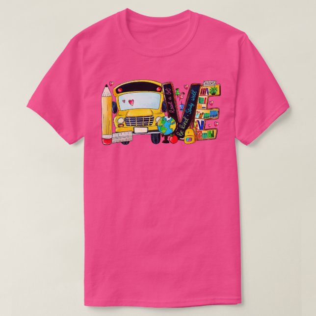 Love Back To School Bus Driver First Day Of School T-Shirt (Design Front)