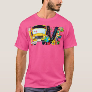 Love Back To School Bus Driver First Day Of School T-Shirt