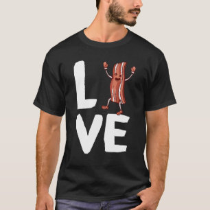 Love Bacon Breakfast Food Cute And Unique Outfit I T-Shirt
