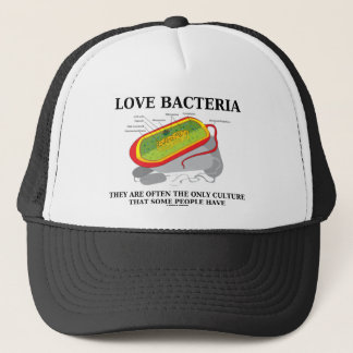 Love Bacteria Often Only Culture Some People Have Trucker Hat