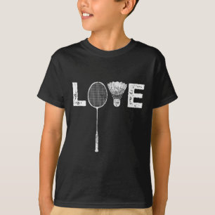 Love Badminton Racket Shuttle Birdie Lover T-Shirt
