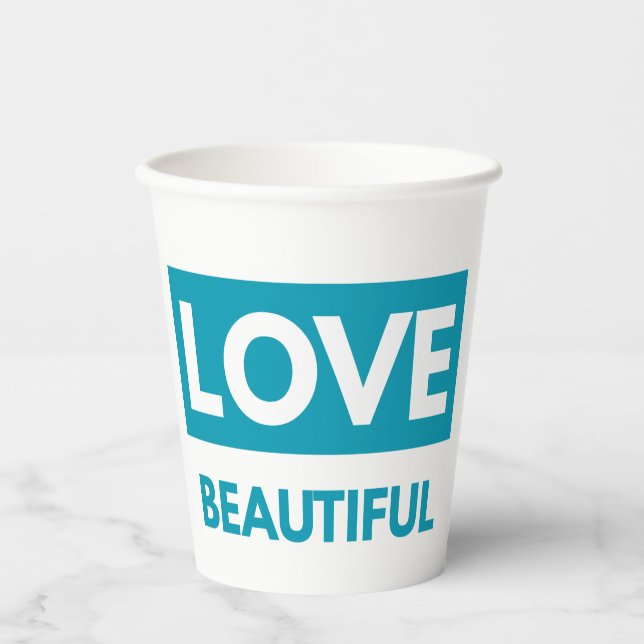Love Beautiful Paper Cups (Front)
