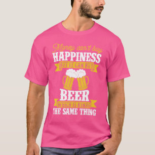 Love Beer Money Can't Buy Happiness But It Can Buy T-Shirt