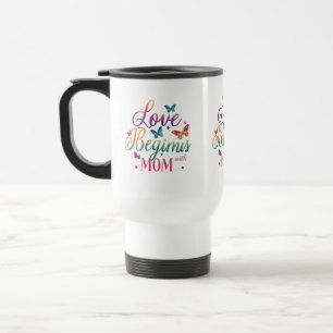 Love Begins with Mum - 15 oz Travel Mug