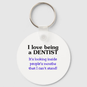 Love Being a Dentist Key Ring