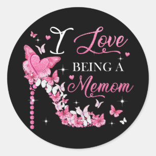Love Being A Memom High Heel Butterfly Mother's Da Classic Round Sticker