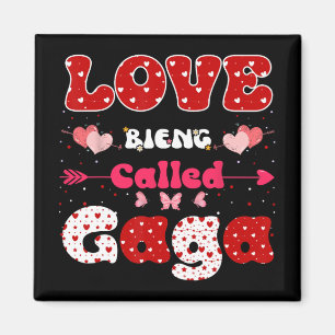 Love Being Called Gaga Funny Mother's Day For Wome Magnet