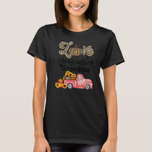 Love Being Called Grandma Fall Truck Pumkin & Sunf T-Shirt