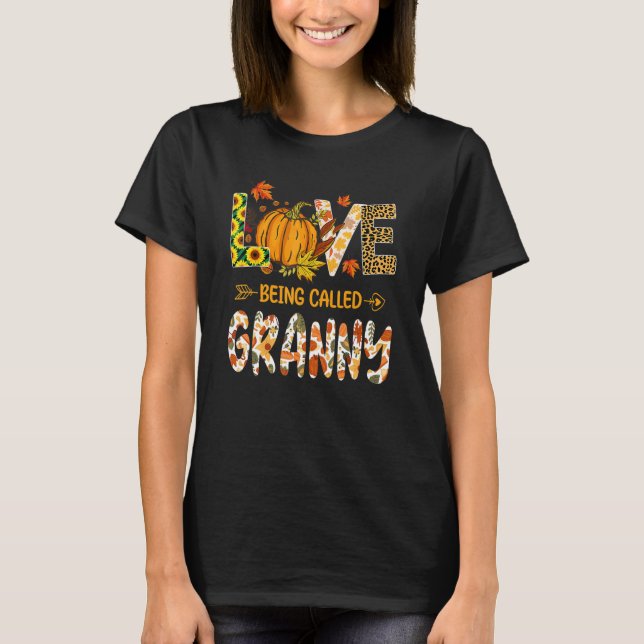 Love Being Called Granny Pumpkin Fall Leaves Thank T-Shirt (Front)