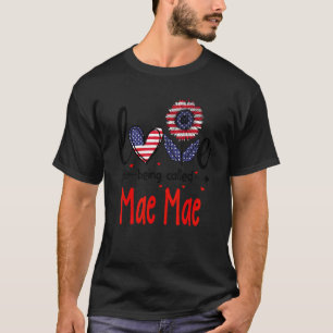 Love Being Called Mae Mae American Flag Patriotic  T-Shirt
