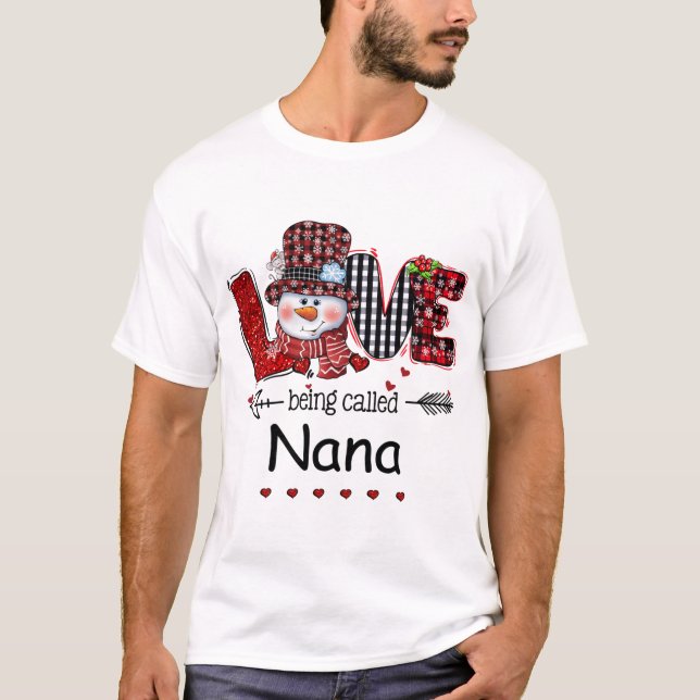 Love being called Nana Snowman Christmas Red Plaid T-Shirt (Front)