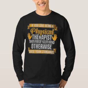 Love Being Physical Therapist Therapy Physiotherap T-Shirt