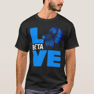 Love Betta Fish Tropical Tank Owner Humour