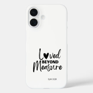 Love beyond measure Eph 3:19 iPhone 16 Case