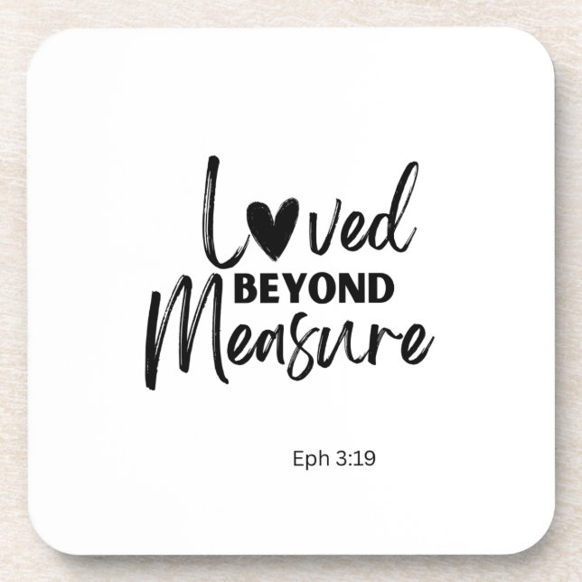Love beyond measure Eph 3:19 Coaster (Front)