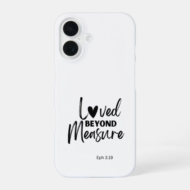 Love beyond measure Eph 3:19 iPhone 16 Case (Back)