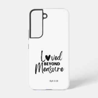 Love beyond measure Eph 3:19 Samsung Galaxy Case