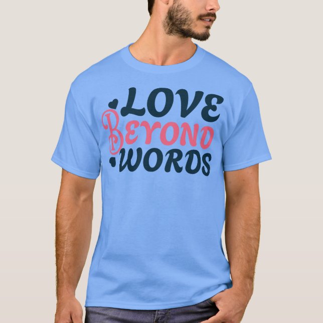 LOVE BEYOND WORDS T-Shirt (Front)