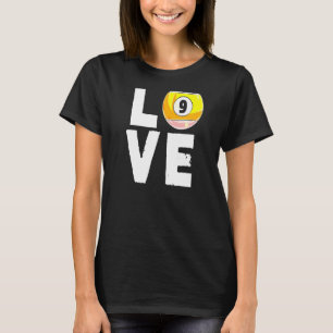 Love Billiard 9 Ball Snooker Billiards Player Cue T-Shirt