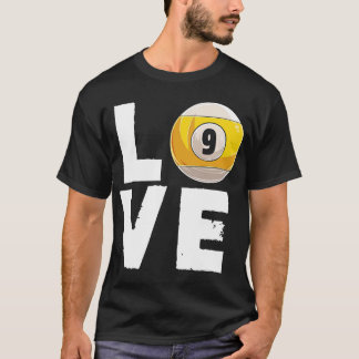 Love Billiard 9 Ball Snooker Billiards Player Cue  T-Shirt