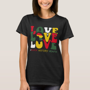 Love Black History Month Africa Mum Gift Juneteent T-Shirt