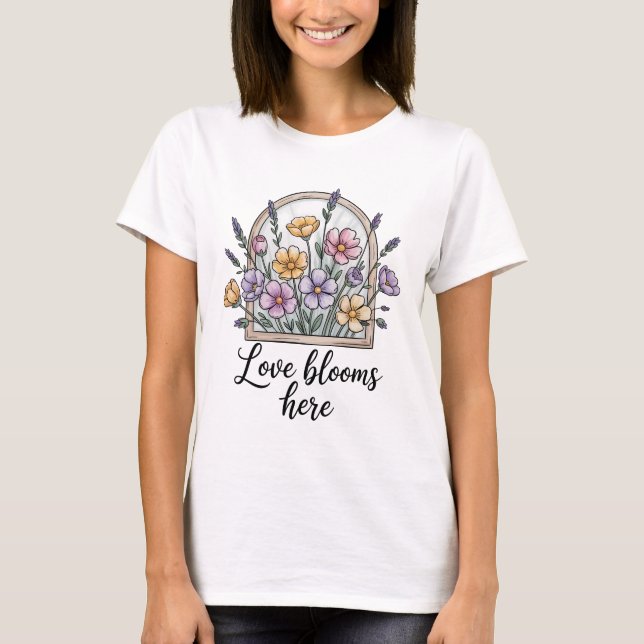 Love Blooms Here Wildflower Window Floral Art T-Shirt (Front)