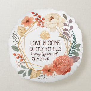 Love Blooms Quietly -  Floral Quote Watercolour  Round Cushion