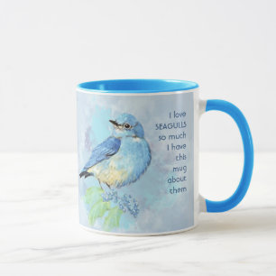 Love BLUEBIRDS so so much I Fun Quote Mug
