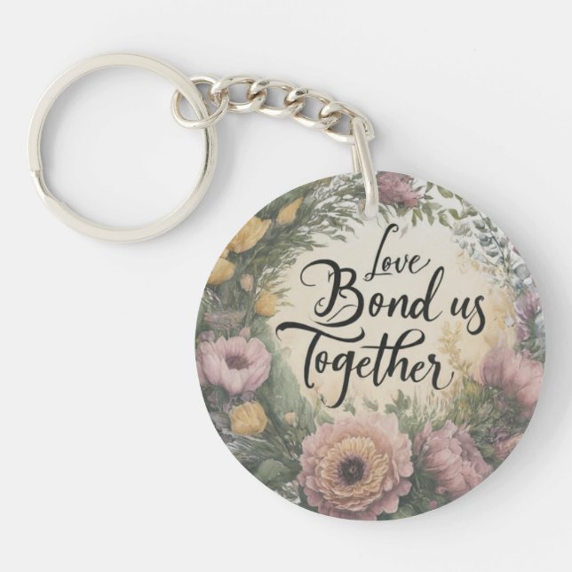 Love Bonds Us Together Key Ring (Front)