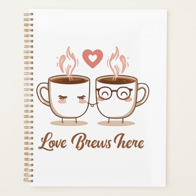 Love Brews Here – Cute Romantic Coffee Couple  Planner (Front)