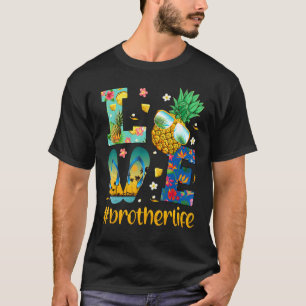 Love Brother Life Flip Flops Sunglasses Pineapple  T-Shirt