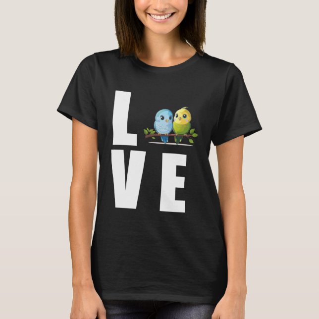 Love Budgie Mom Budgerigar Parakeet Bird 10 T-Shirt (Front)