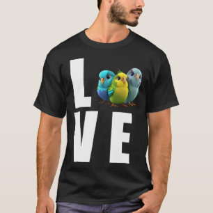 Love Budgie Mum Budgerigar Parakeet Bird 3 T-Shirt
