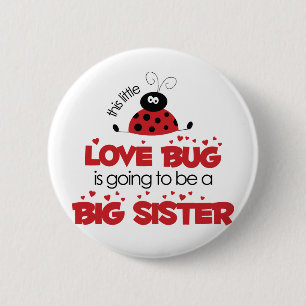 Love Bug Big Sister T-shirt 6 Cm Round Badge