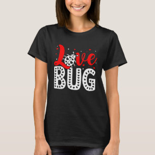 Love Bug Valentine's Day Insect Nature Date Night  T-Shirt