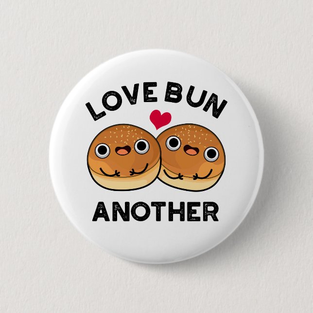Love Bun Another Funny Food Pun  6 Cm Round Badge (Front)