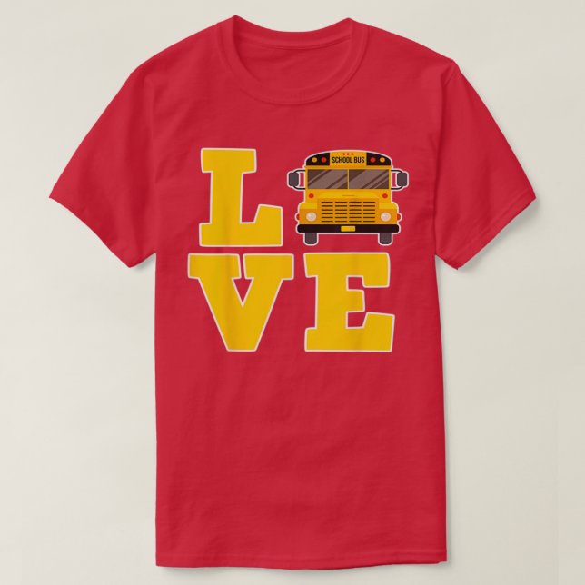 Love Bus Driver Love School Bus School Bus School  T-Shirt (Design Front)