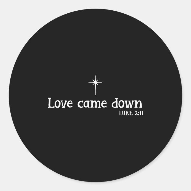 Love Came Down Bible Verse Christian Christmas Jes Classic Round Sticker (Front)